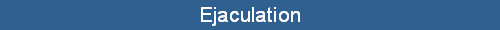 Ejaculation