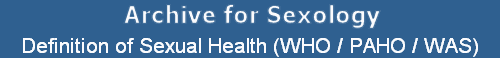 Definition of Sexual Health (WHO / PAHO / WAS)