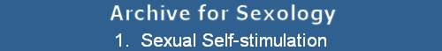 1.  Sexual Self-stimulation