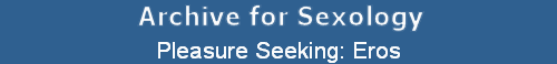 Pleasure Seeking: Eros