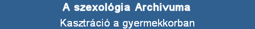 Kasztrci a gyermekkorban