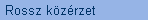 Rossz kzrzet