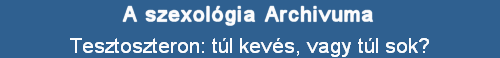 Tesztoszteron: tl kevs, vagy tl sok?