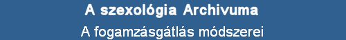 A fogamzsgtls mdszerei