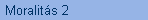 Moralits 2
