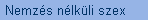 Nemzs nlkli szex