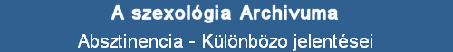 Absztinencia - Klnbzo jelentsei