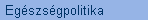 Egszsgpolitika