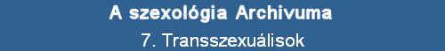 7. Transszexulisok