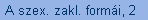 A szex. zakl. formi, 2