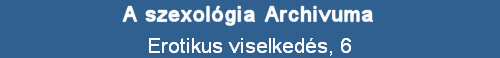 Erotikus viselkeds, 6