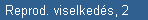 Reprod. viselkeds, 2
