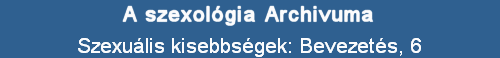 Szexulis kisebbsgek: Bevezets, 6