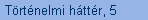 Történelmi háttér, 5