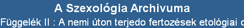 Fggelk II : A nemi ton terjedo fertozsek etolgiai osztlyozsa